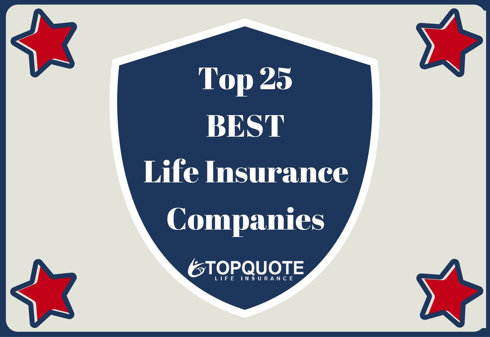 Top 25 Best Life Insurance Companies - Full Review with Sample Rates!